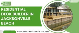 residential deck builder in Jacksonville Beach